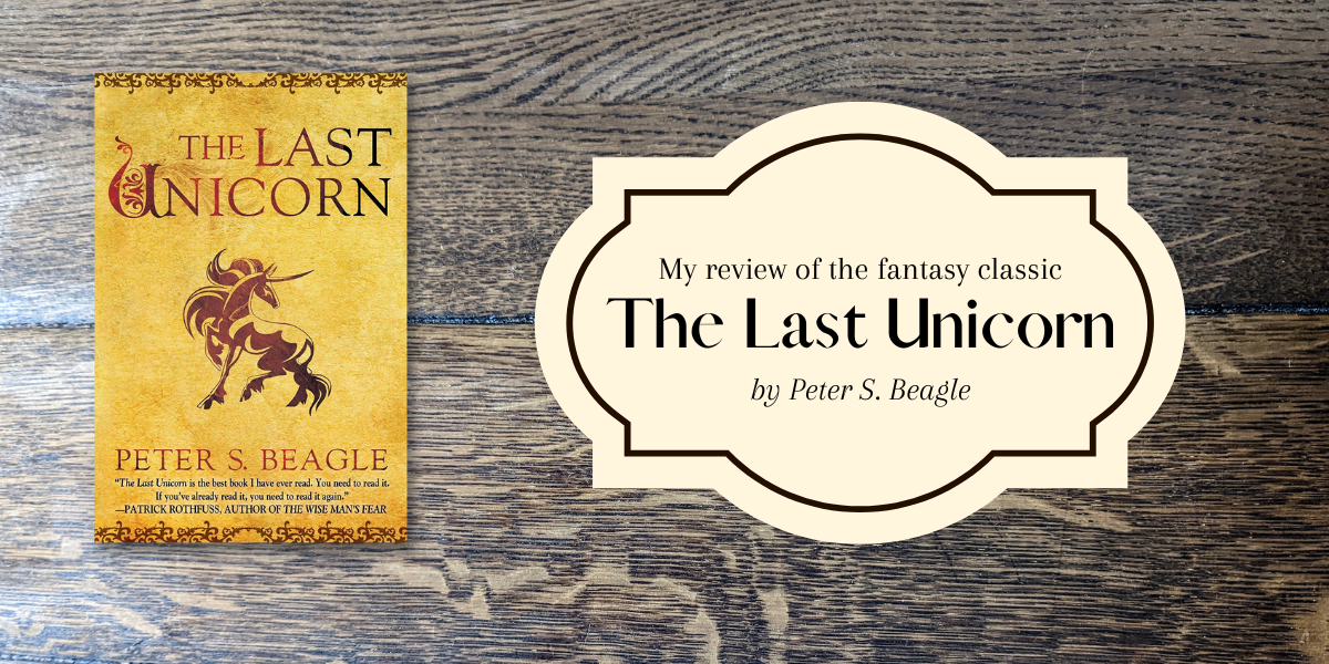 The Last Unicorn by Peter S. Beagle
