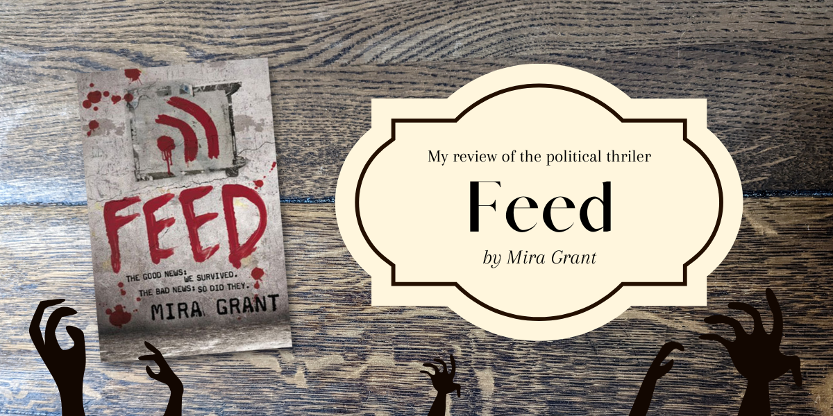 my review of Feed by Mira Grant