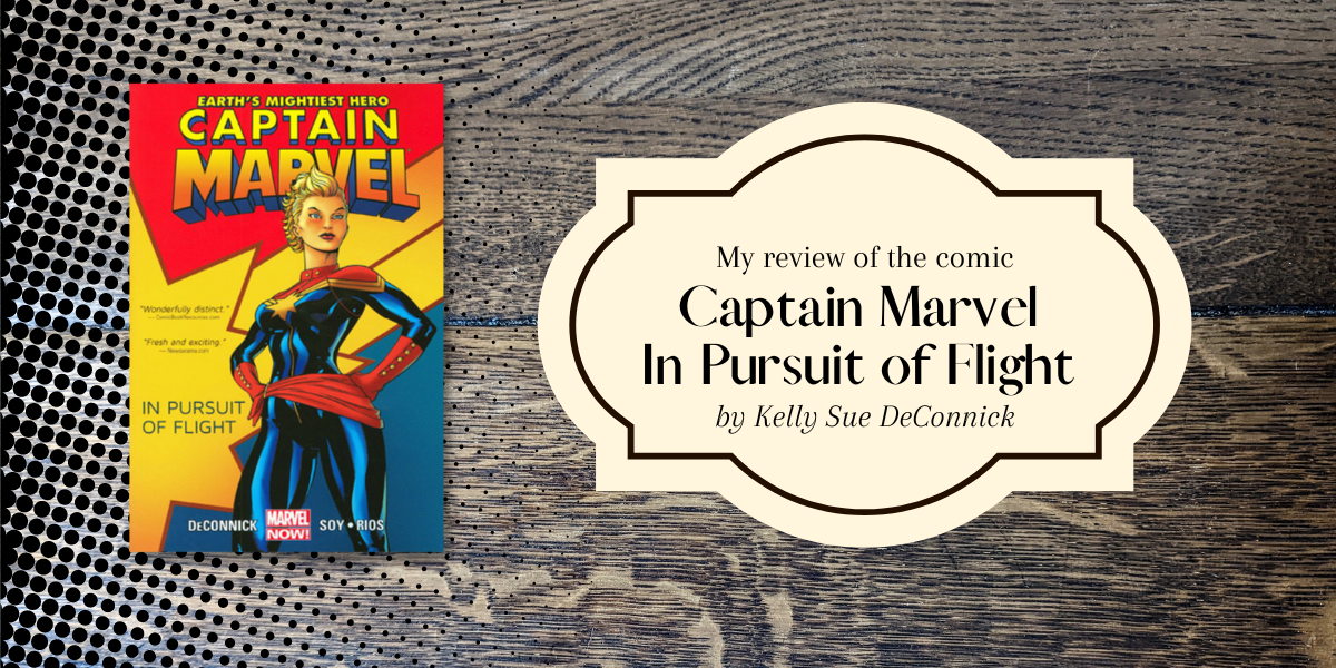 My review of Captain Marvel – In Pursuit of Flight by Kelly Sue DeConnick