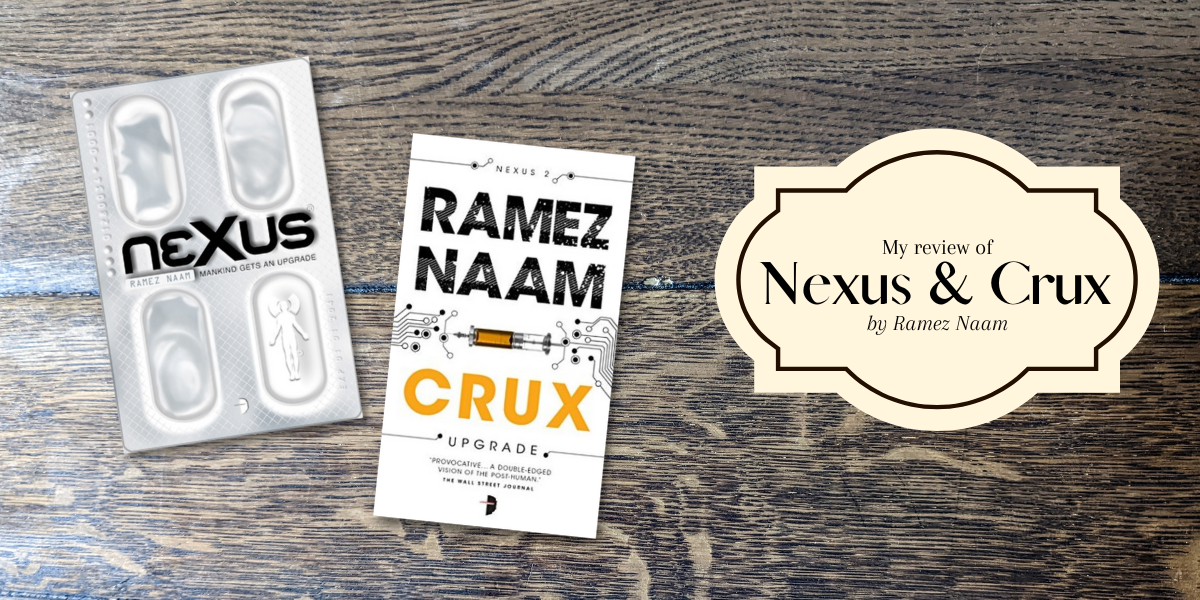 my review of Nexus & Crux by Ramez Naam
