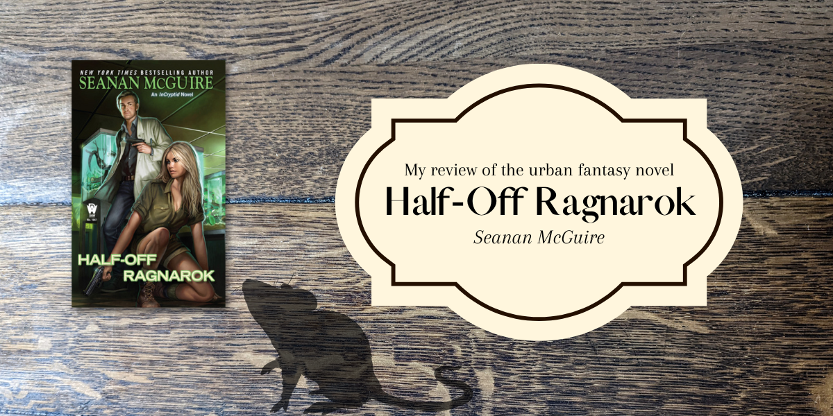 Half-Off Ragnarok by Seanan McGuire