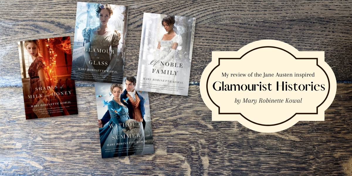 my review of Glamourist Histories by Mary Robinette Kowal