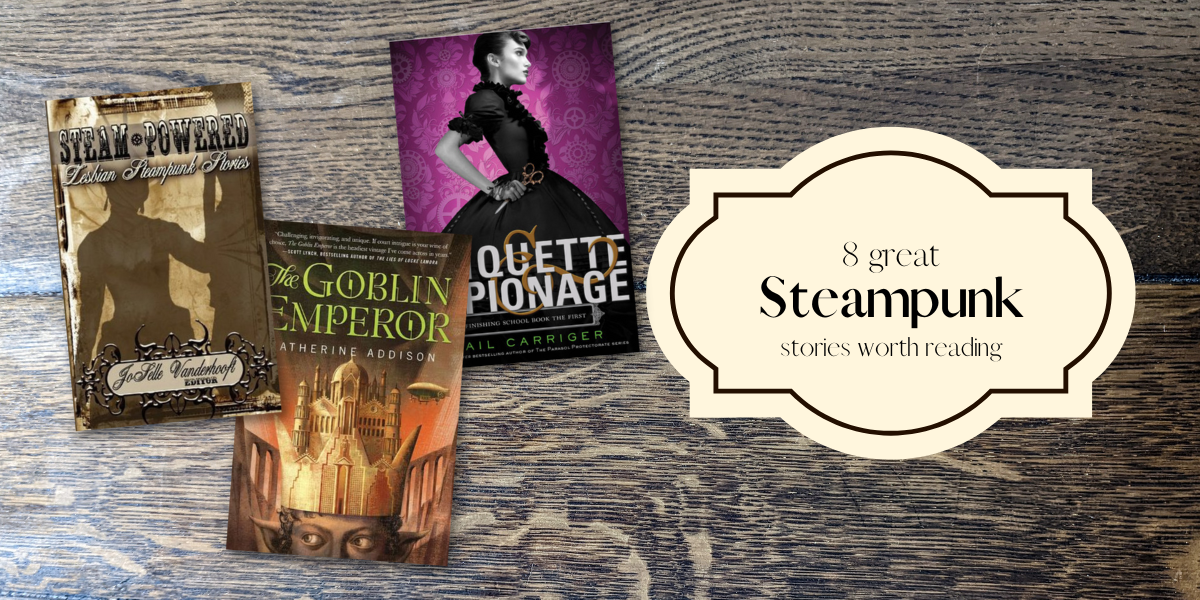 8 steampunk stories worth reading