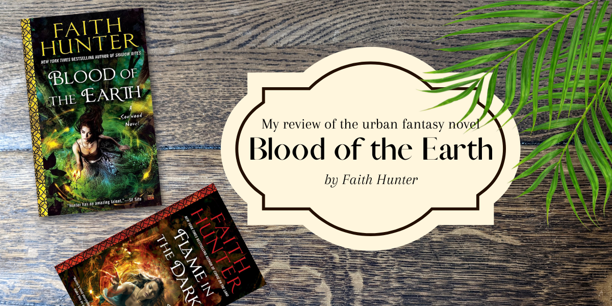 my review of Blood of the Earth by Faith Hunter