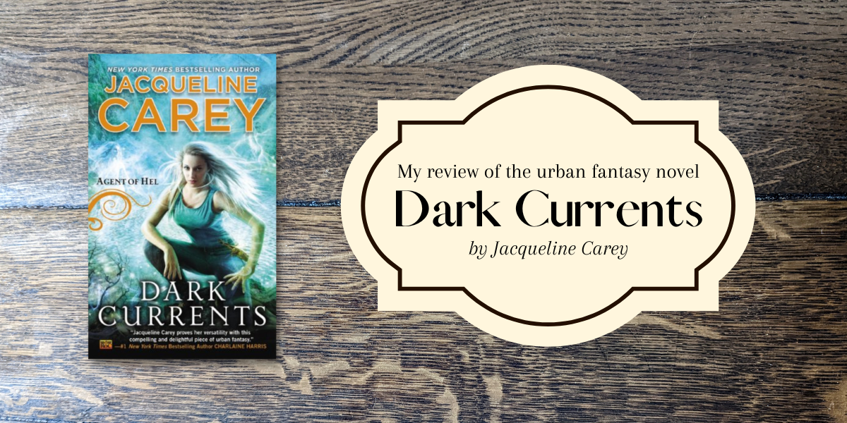 My review of Dark Currents by Jacqueline Carey