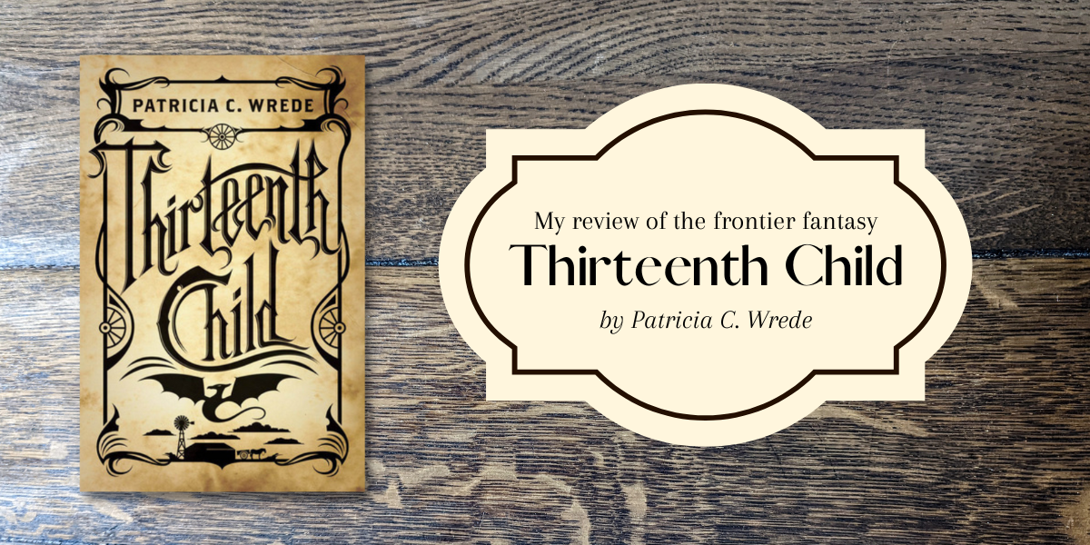 by review of Thirteenth Child by Patricia C. Wrede