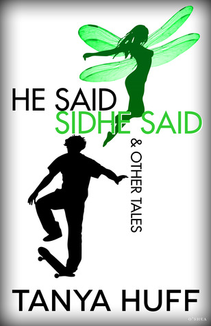 He Said, Sidhe Said by Tanya Huff
