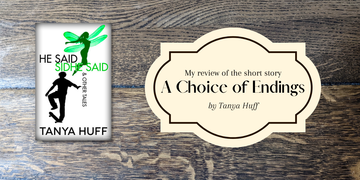 my review of A Choice of Endings by Tanya Huff
