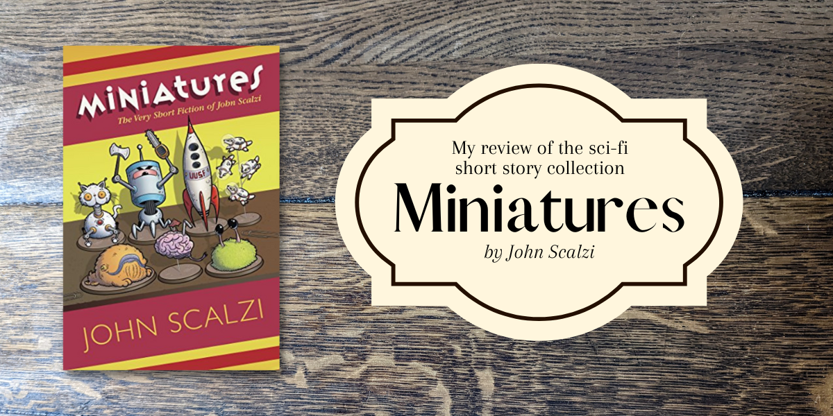 my review of Miniatures by John Scalzi