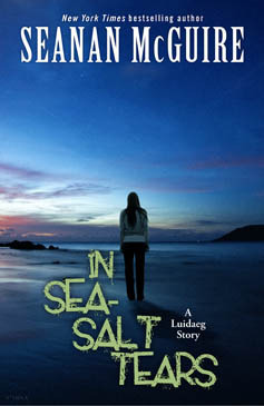 My review of In Sea-Salt Tears by Seanan McGuire