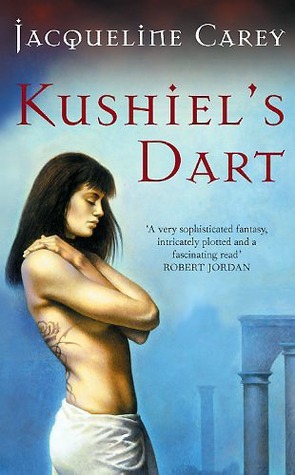 Kushiel’s Dart by Jacqueline Carey
