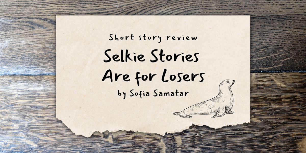 Selkie Stories Are for Losers