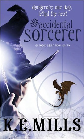 The Accidental Sorcerer by K.E. Mills aka Karen Miller